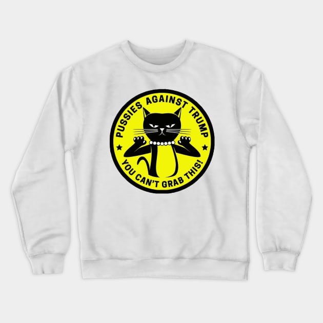 Pussies Against Trump - Yellow Crewneck Sweatshirt by Tainted